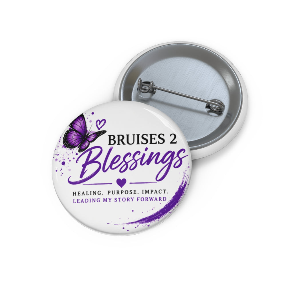 Pin Button — "Bruises 2 Blessings" Purple Butterfly Inspirational Button
