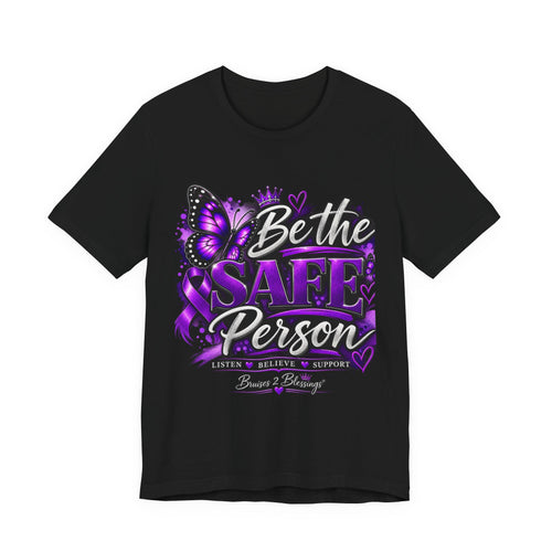 Be the Safe Person T-Shirt — Purple Awareness Ribbon Butterfly Tee