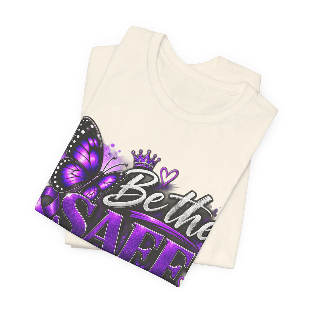 Be the Safe Person T-Shirt — Purple Awareness Ribbon Butterfly Tee