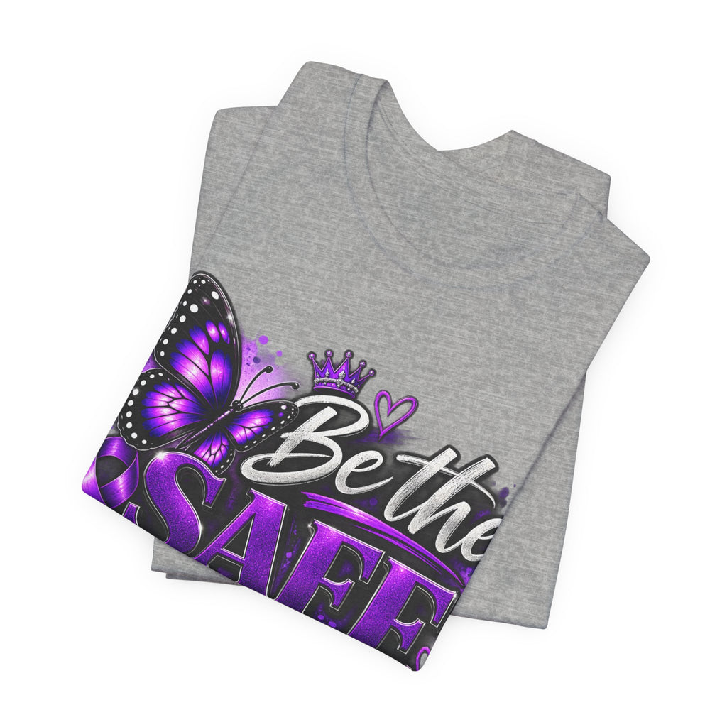 Be the Safe Person T-Shirt — Purple Awareness Ribbon Butterfly Tee