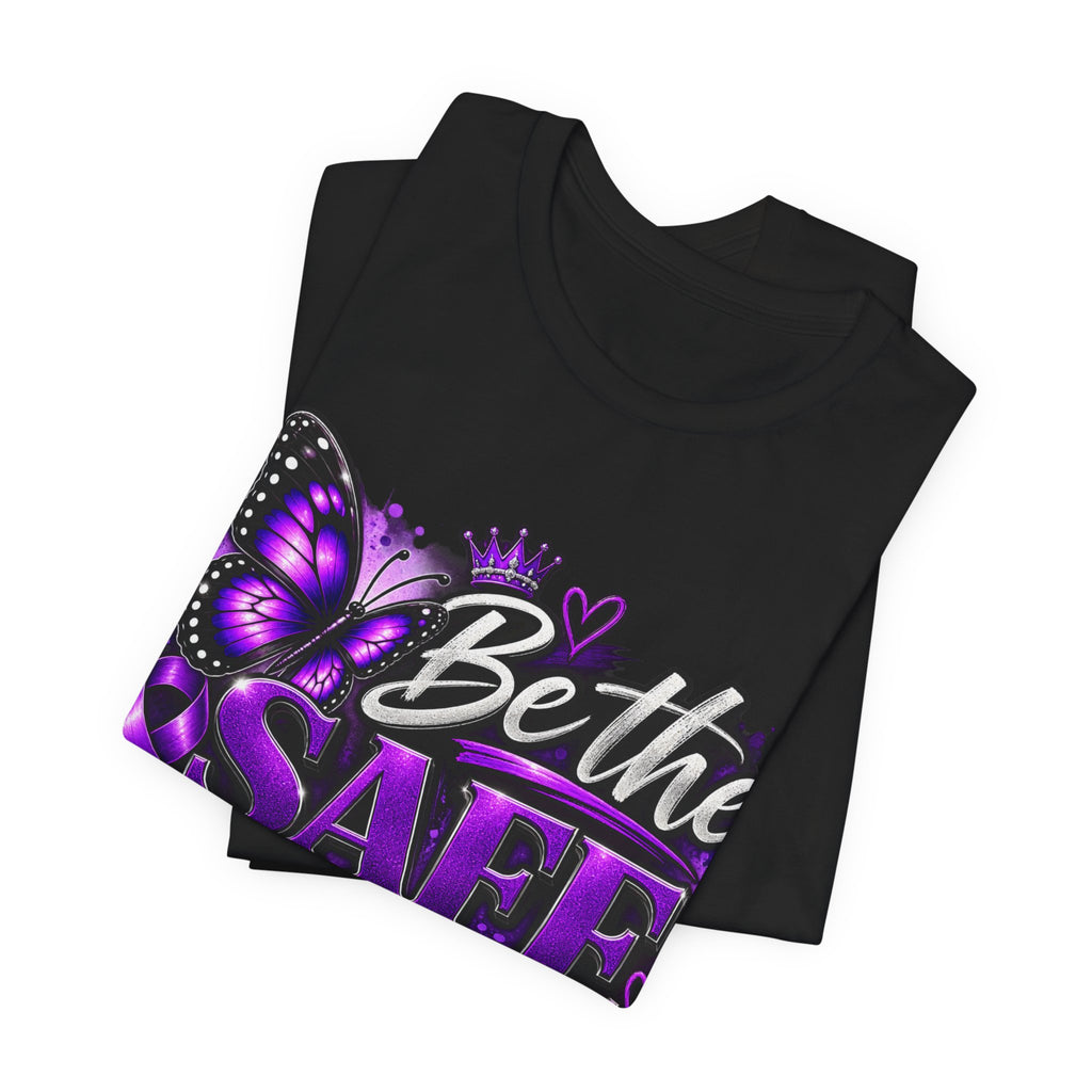 Be the Safe Person T-Shirt — Purple Awareness Ribbon Butterfly Tee
