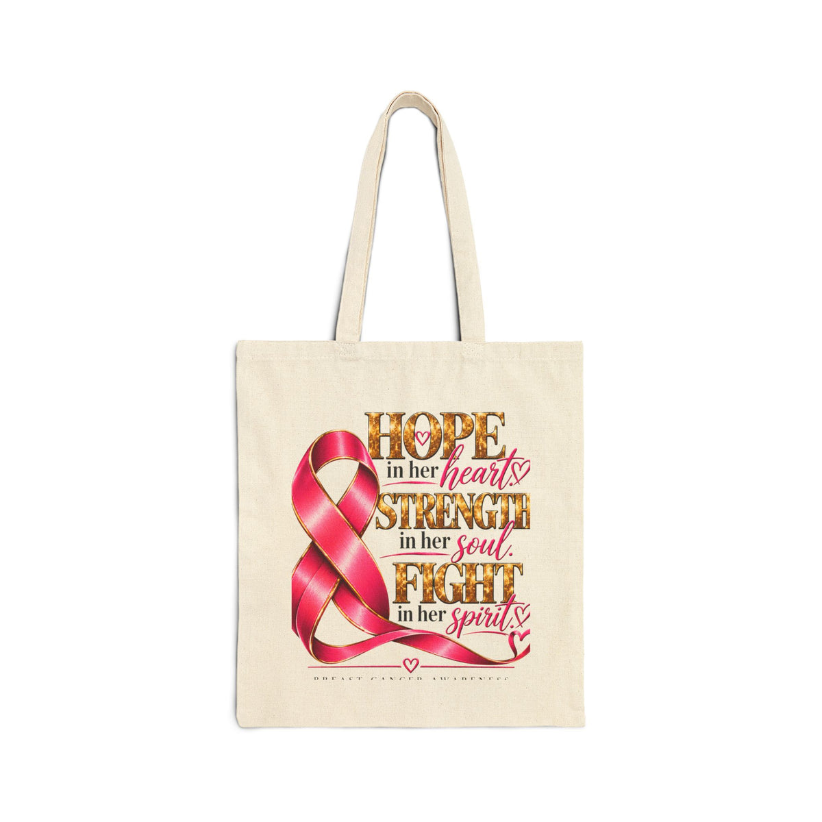 Breast Cancer Awareness Tote Bag — “Hope in the Heart, Strength in the Soul, Fight in the Spirit” Cotton Canvas